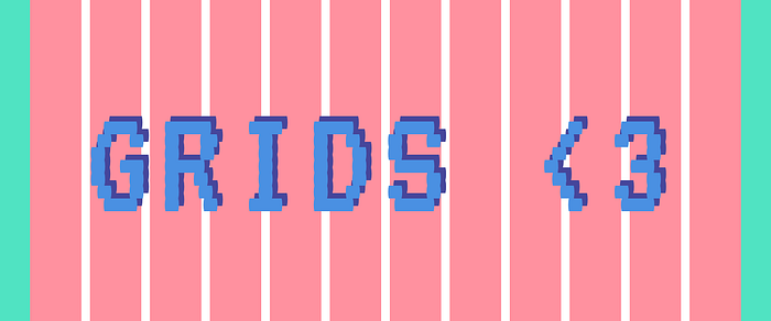 Grids, why I love them and why you should not run away from them